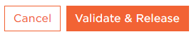 Validate and release